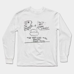 The Not Good Enough Toad, pt. 1 (by Dusty McGowan) Long Sleeve T-Shirt